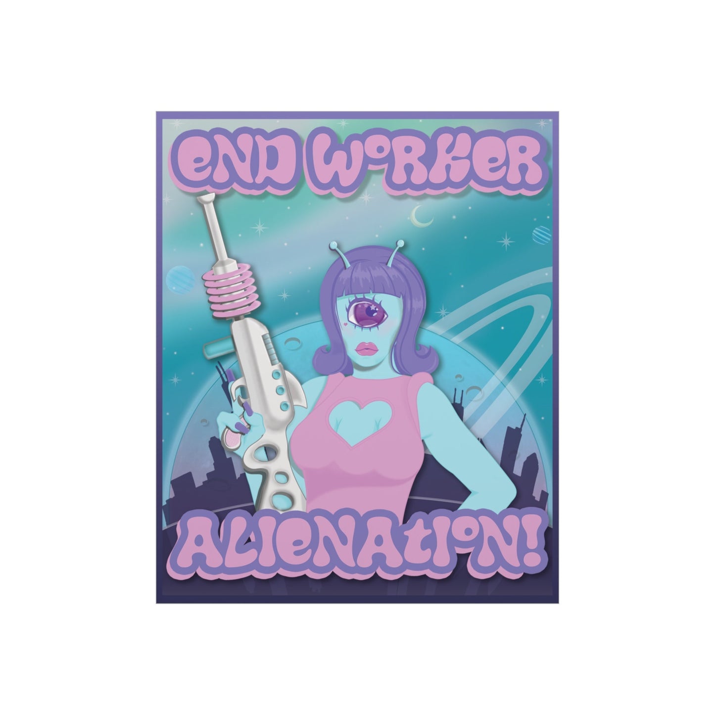 End Worker Alienation Poster