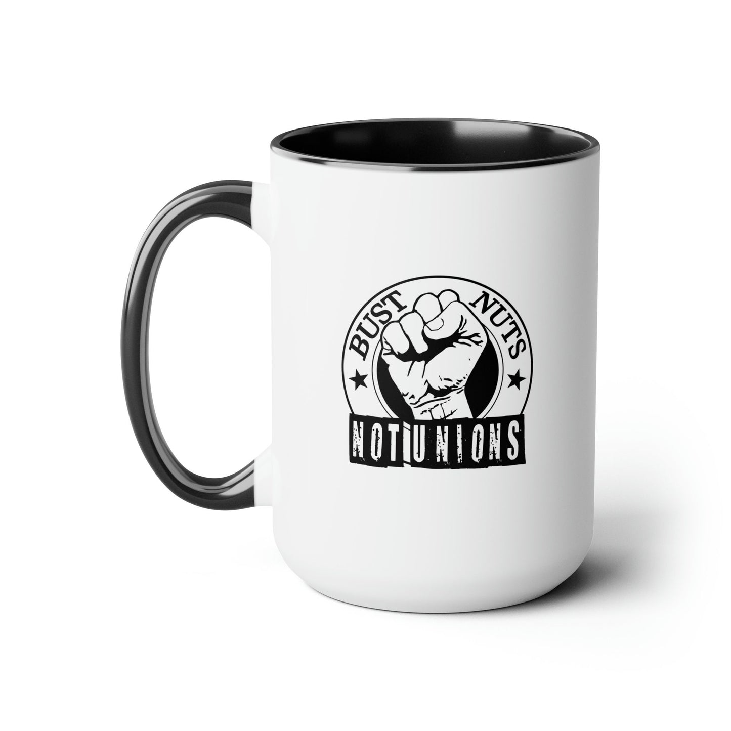 Bust Nuts Not Unions Mug