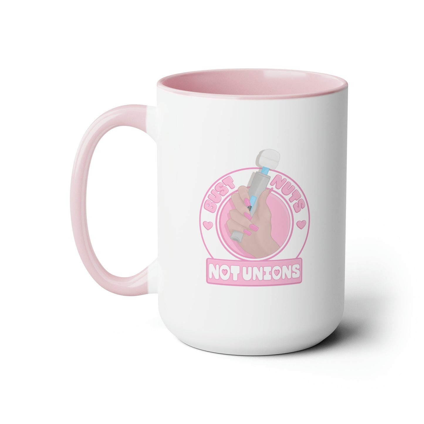 Bust Nuts Not Unions Mug (Pink)