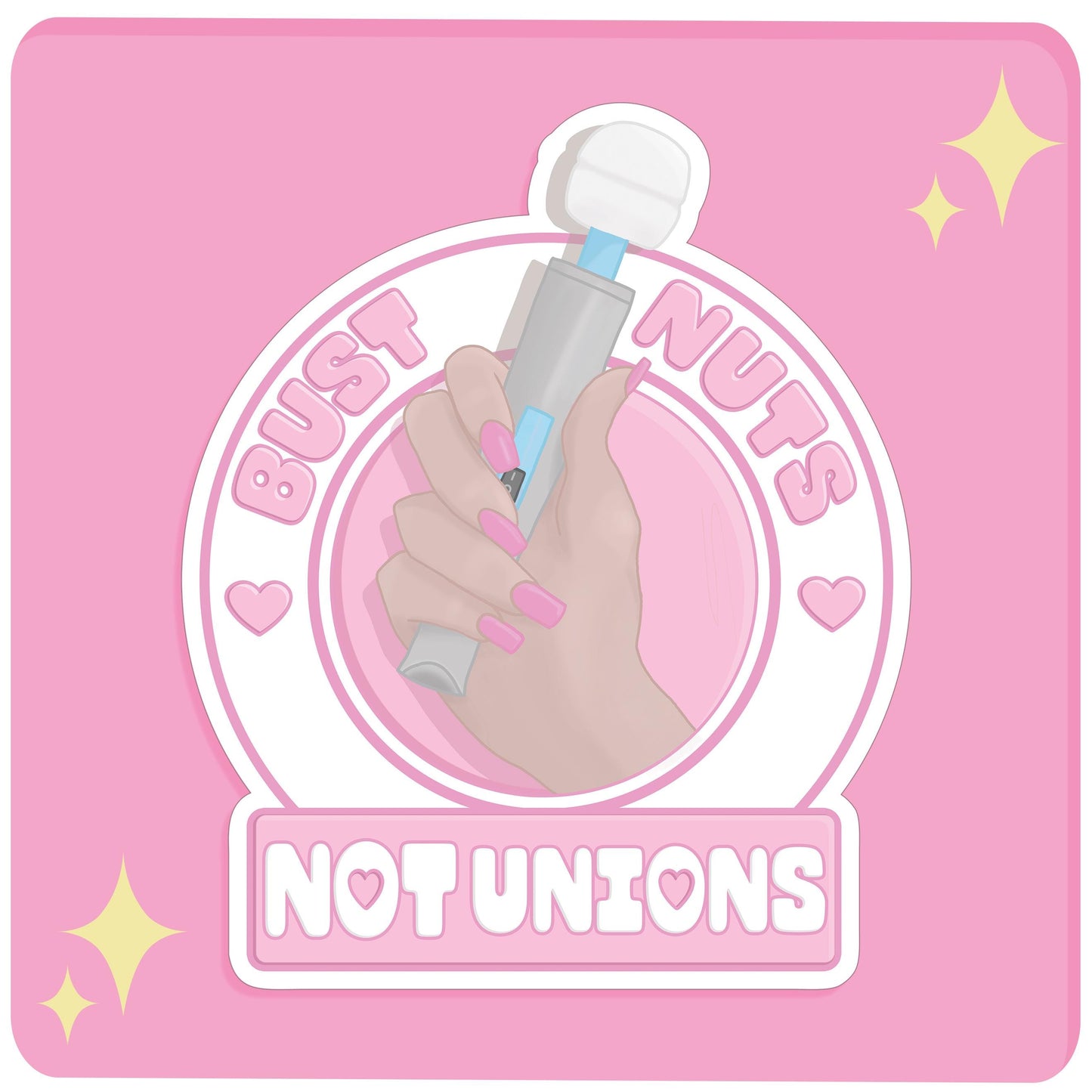 Bust Nuts Not Unions Sticker (Pink Variation)