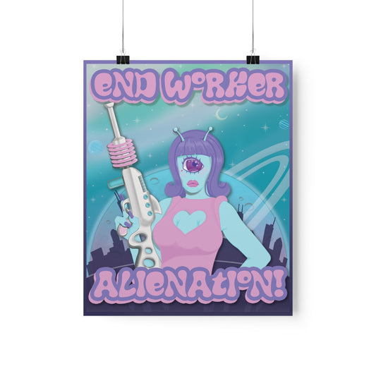 End Worker Alienation Poster