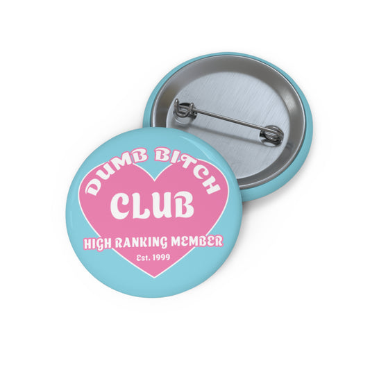 Dumb Bitch Club Pin