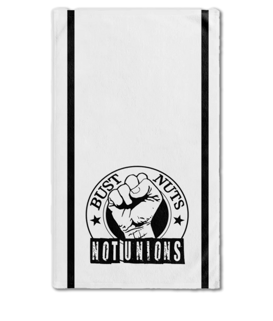 Bust Nuts Not Unions Hand Towel