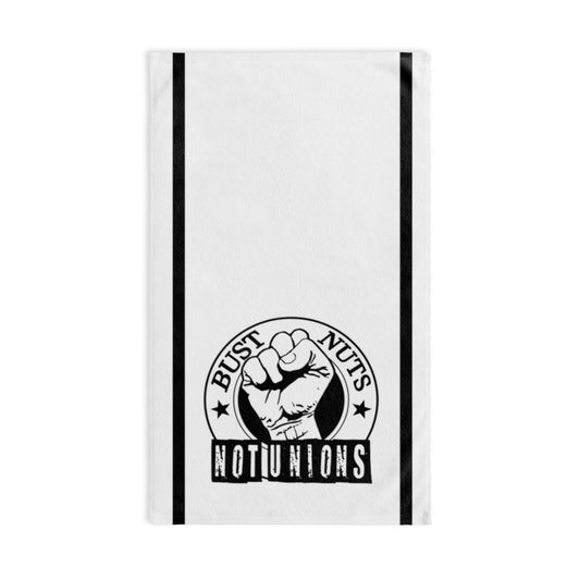 Bust Nuts Not Unions Hand Towel