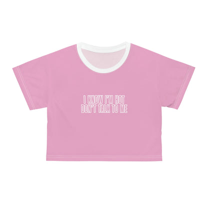 I Know I'm Hot Crop  Shirt