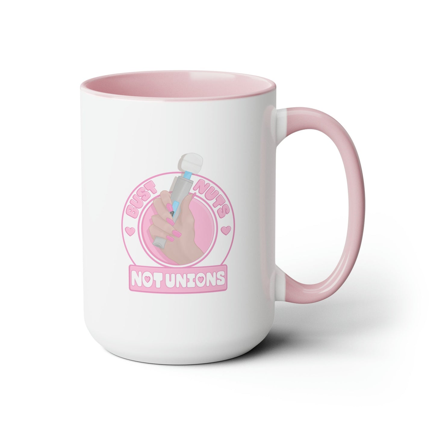 Bust Nuts Not Unions Mug (Pink)