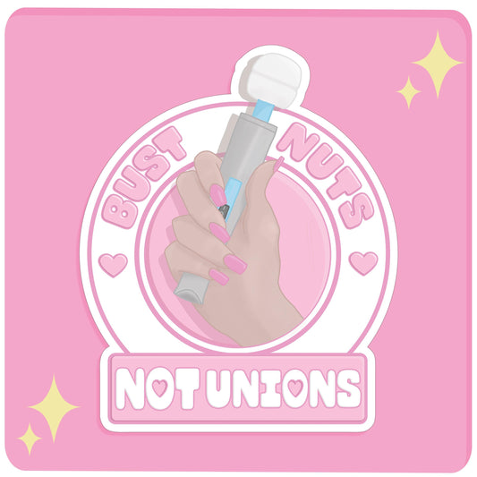 Bust Nuts Not Unions Sticker (Pink Variation)